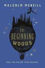 The beginning woods / Malcolm McNeill.
