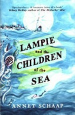 Lampie and the children of the sea / written and illustrated by Annet Schaap ; translated by Laura Watkinson.