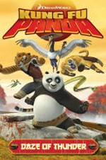 Kung fu panda. script, Simon Furman ; art, Zak Simmonds-Hurn, Luca Ferreyra ; lettering, Jim Campbell. Volume 1, Daze of thunder /