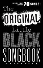 The original little black book songbook / [edited by Adrian Hopkins ; music arranged by Matt Cowe].