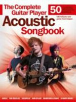 The complete guitar player acoustic songbook / compiled and edited by Toby Knowles.