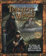 The secrets of Tolkien's world : the peoples and places of Middle-Earth / Gareth Hanrahan.
