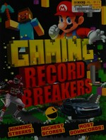 Gaming record breakers / Clive Gifford.