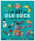 I am not an old sock / Sara Stanford.