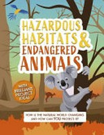 Hazardous habitats & endangered animals / Camilla de la Bedoyere.