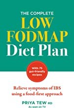 The complete low Fodmap diet plan : relieve symptoms of IBS using a food-first approach / Priya Tew.