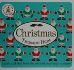 Christmas treasure hunt : a seek and find book for you and your baby to share / written by Sarah Powell ; designed by Emma Jennings.