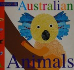 Australian animals / made by Jo Ryan, Natalie Munday and Kate Ward.