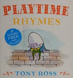 Playtime rhymes / Tony Ross.