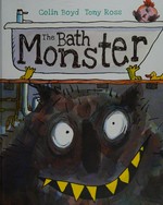 The bath monster / Colin Boyd ; [illustrated by] Tony Ross.