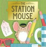 The station mouse / Meg McLaren.