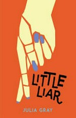 Little liar / Julia Gray.