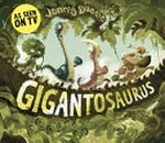 Gigantosaurus / by Jonny Duddle.