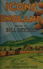 Icons of England / edited by Bill Bryson.