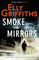 Smoke and mirrors / Elly Griffiths.