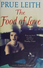 The food of love. Prue Leith. Book 1, Laura's story /