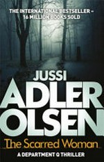The scarred woman / Jussi Adler-Olsen ; translated by William Frost