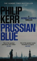 Prussian blue : a Bernie Gunther thriller / Philip Kerr.