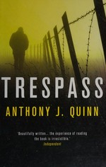 Trespass / Anthony J. Quinn.