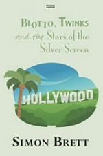 Blotto, Twinks and the stars of the silver screen / Simon Brett.