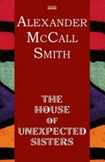 The house of unexpected sisters / Alexander McCall Smith.