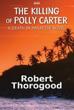 The killing of Polly Carter / Robert Thorogood.