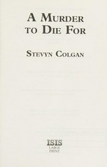 A murder to die for / Stevyn Colgan.