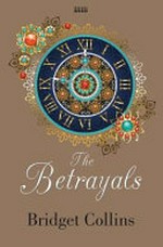 The betrayals / Bridget Collins.