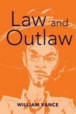 Law and outlaw / William Vance.