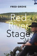 Red river stage / Fred Grove.