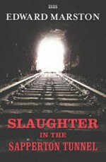 Slaughter in the Sapperton Tunnel / Edward Marston.