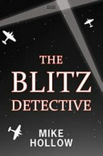 The Blitz detective / Mike Hollow.