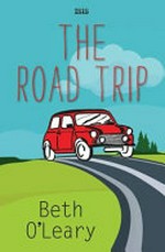 The road trip / Beth O'Leary.