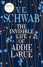 The invisible life of Addie LaRue / V.E. Schwab.