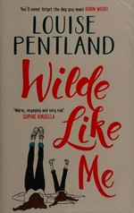 Wilde like me / Louise Pentland.