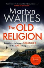 The old religion / Martyn Waites.
