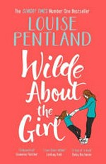 Wilde about the girl / Louise Pentland.