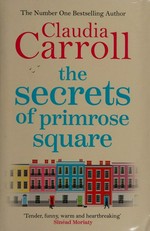 The secrets of Primrose Square / Claudia Carroll.