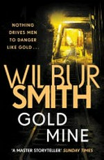 Gold mine / Wilbur Smith.