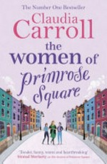 The women of Primrose Square / Claudia Carroll.