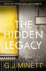 The hidden legacy / G.J. Minett.