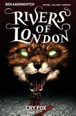 Rivers of London. written by Andrew Cartmel & Ben Aaronovitch; art by Lee Sullivan ; colors by Luis Guerrero ; lettering by Rob Steen. Cry fox /