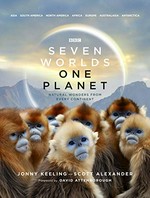 Seven worlds one planet / Jonny Keeling and Scott Alexander ; foreword by David Attenborough.