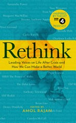 Rethink : leading voices on life after crisis and how we can make a better world / edited by Amol Rajan ; licensed by the BBC, BBC Radio 4.