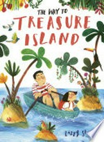 The way to Treasure Island / Lizzy Stewart.