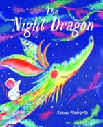 The night dragon / Naomi Howarth.