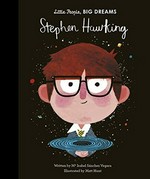 Stephen Hawking / Isabel Sanchez Vegara ; illustrated by Matt Hunt.