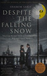 Despite the falling snow : you can betray your country but not your heart / Shamin Sarif.