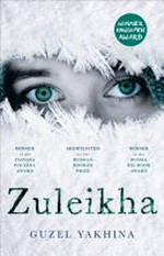 Zuleikha / Guzel Yakhina ; translated from the Russian by Lisa C. Hayden.