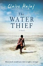 The water thief / Claire Hajaj.